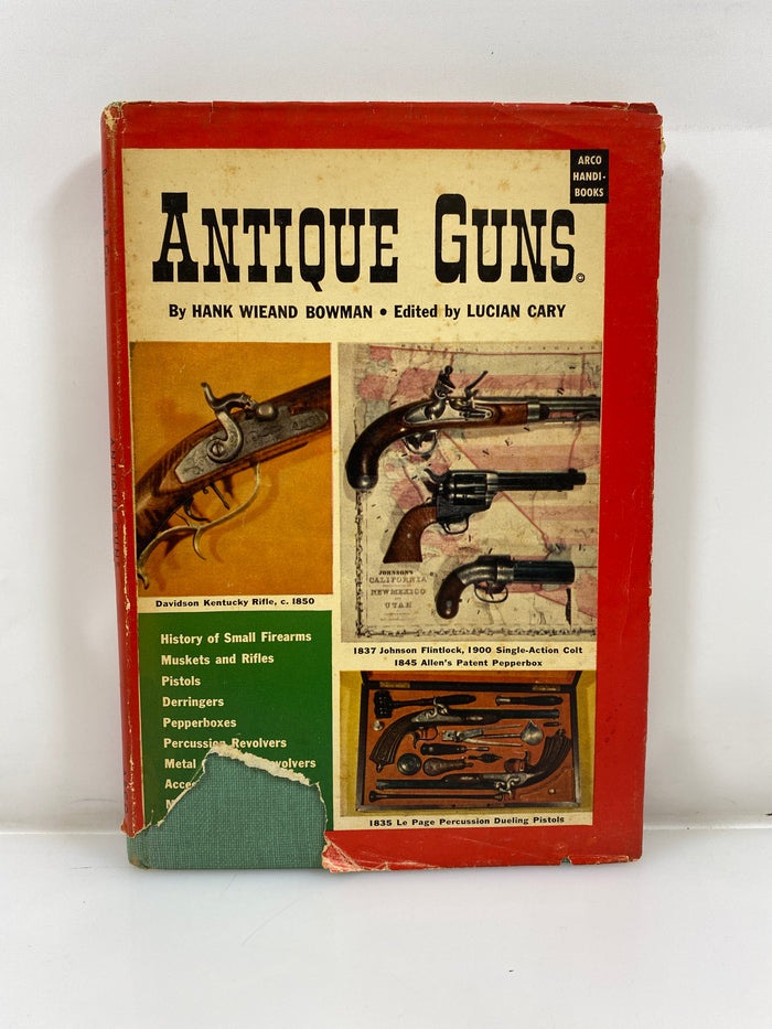 Antique Guns by Bowman Arco Publishing Co. 1950 HCDJ