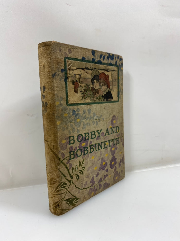 Bobby and Bobbinette by Annie R. Talbot 1904 HC