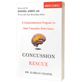 Concussion Rescue: A Comprehensive Program to Heal Traumatic Brain Injury