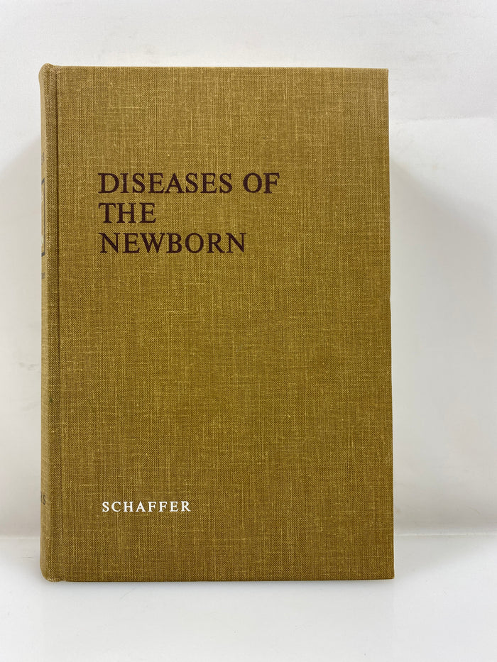 Diseases of the Newborn by Schaffer/Markowitz/Finberg 1966 HC