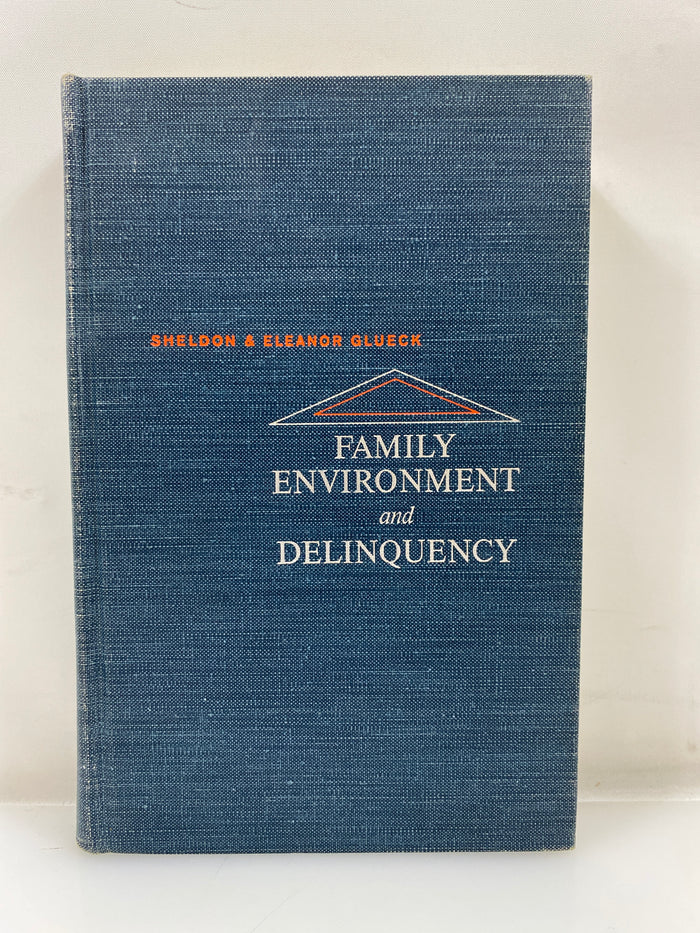Family Environment and Delinquency by Glueck Houghton Mifflin Ex-libra 1962 HC