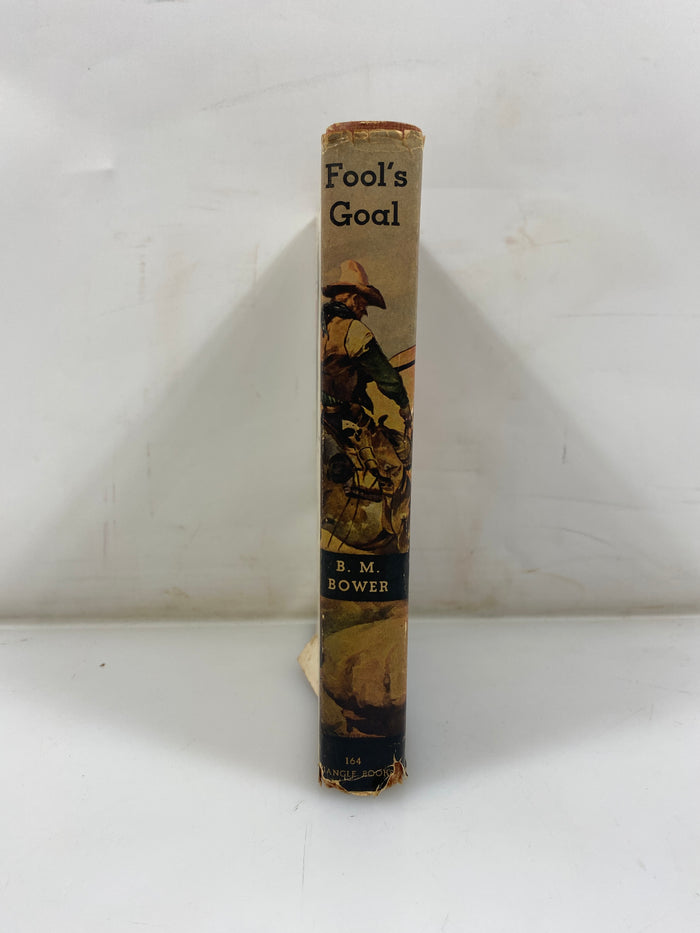 Fool's Goal B.M. Bower Triangle Books 1947 HCDJ