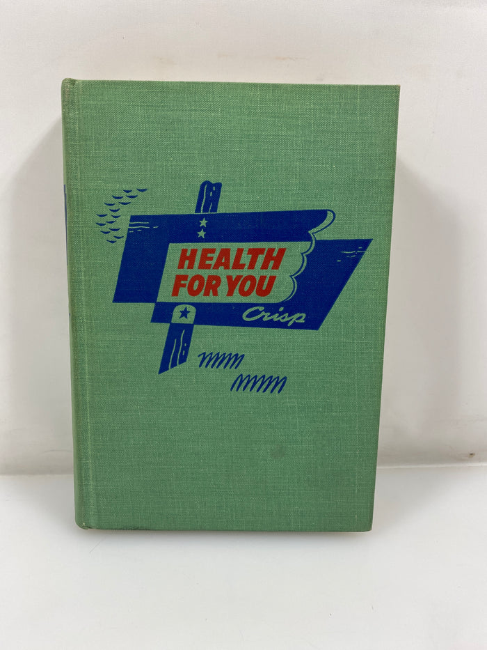 Health For You by Crisp JB Lippincott 1944 HC