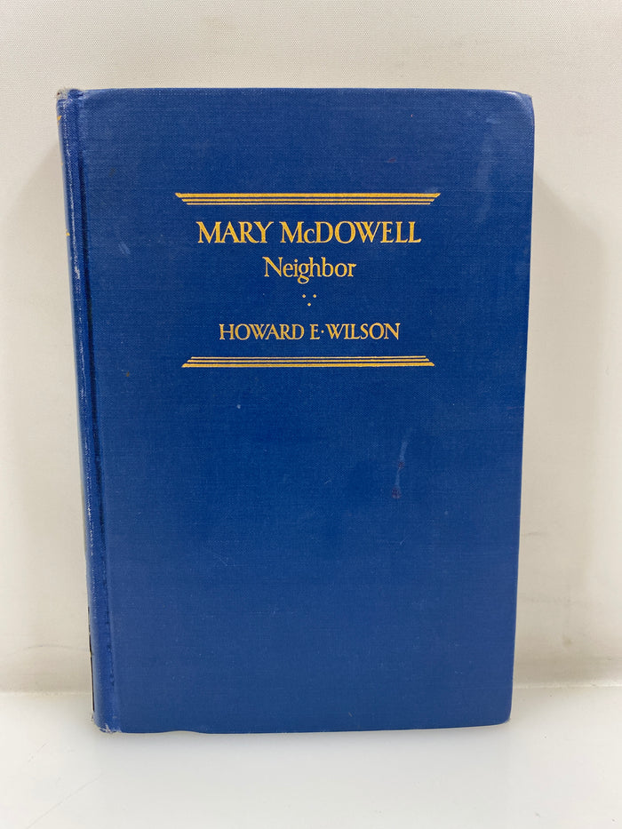 Mary McDowell Neighbor by Wilson Ex-library 1928 HC