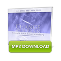 [MP3] Change Your Brain, Change Your Relationships