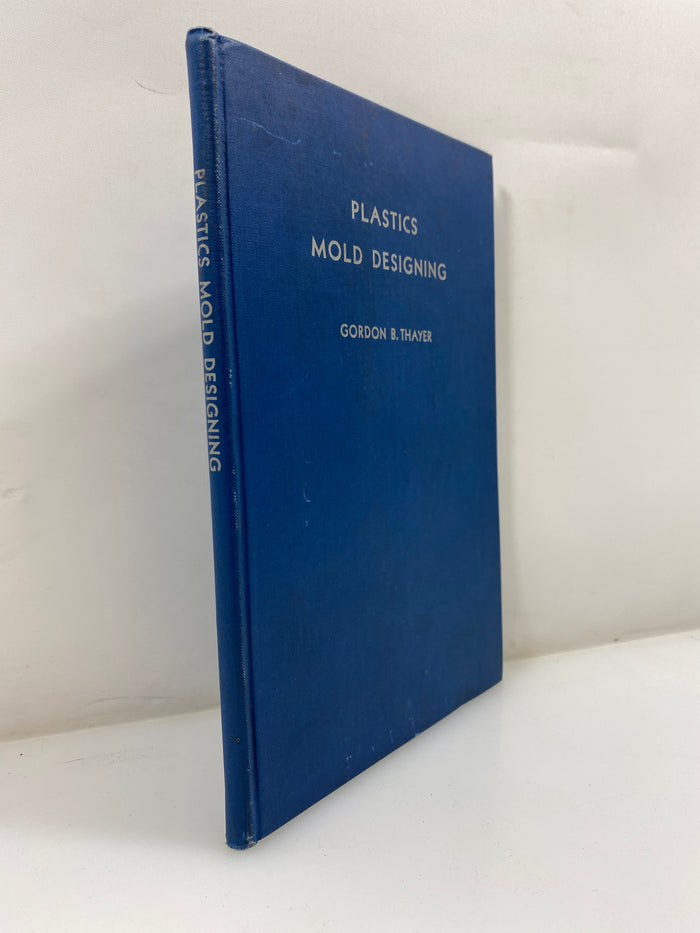 Plastic Mold Designing by Thayer 1st Ed. 1941 HC