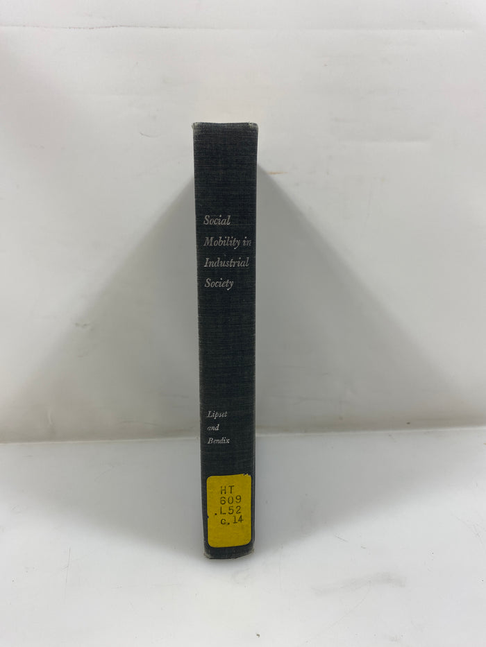 Social Mobility in Industrial Society Lipset/Bendix Ex-library 1967 HC