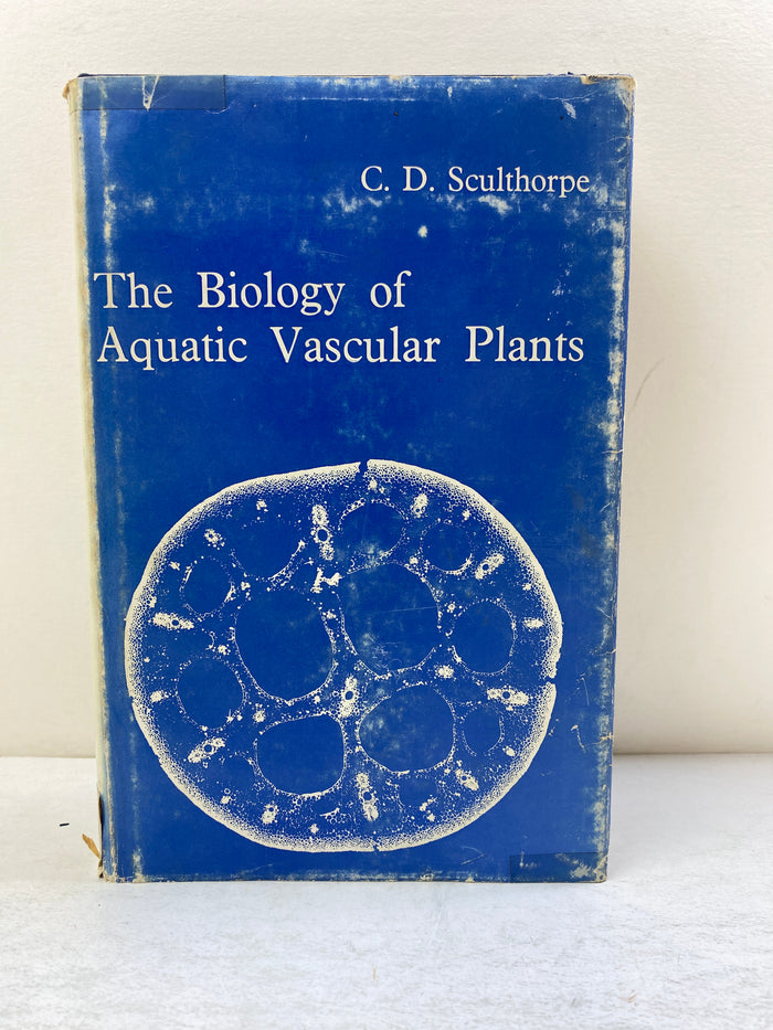 The Biology of Aquatic Vascular Plants by Sculthorpe 1967 HCDJ