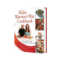 The Brain Warrior's Way Cookbook