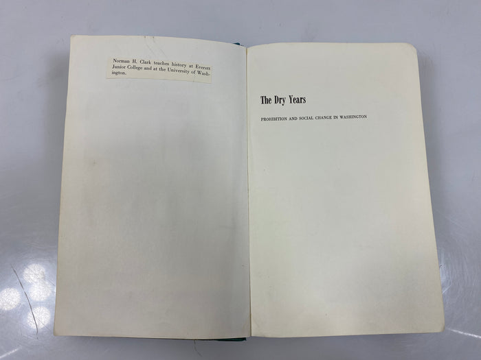 The Dry Years Prohibition and Social Change in Washington Ex-library 1965 HC