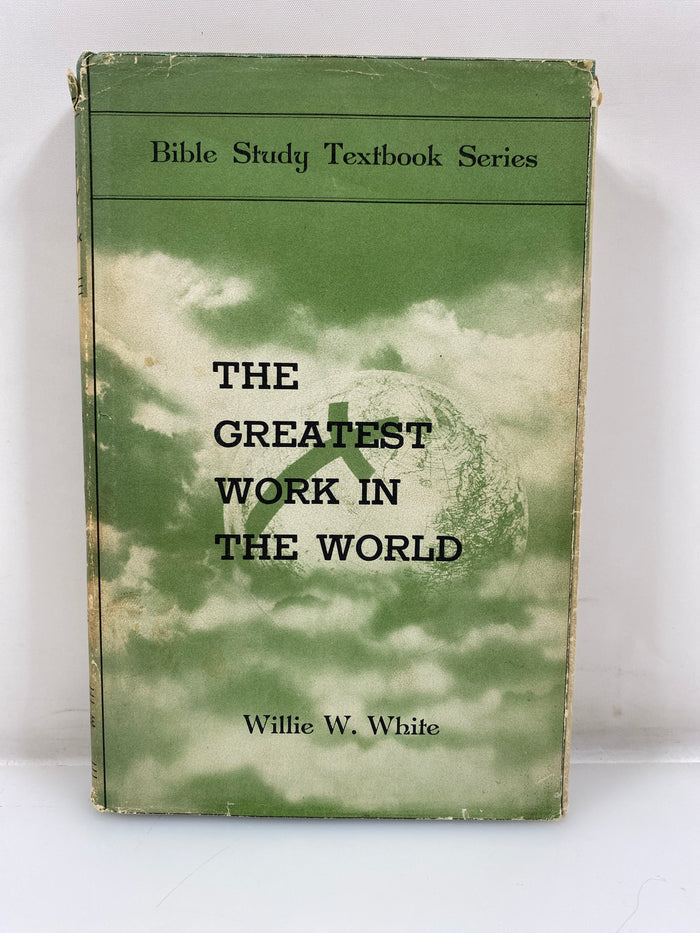 The Greatest Work in the World by White Bible Study Textbook 1961 HCDJ