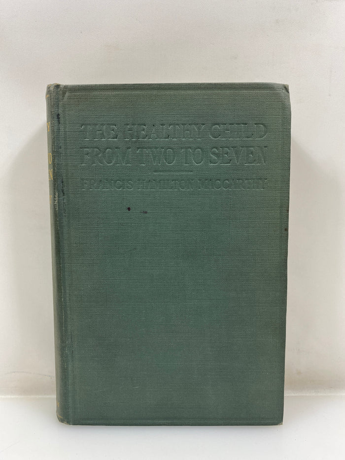 The Healthy Child From Two to Seven by Maccarthy 1922 HC