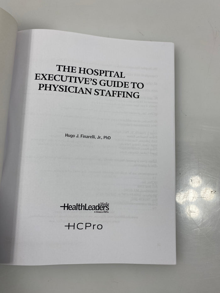 The Hospital Executive's Guide to Physician Staffing by Finarelli 2009 SC