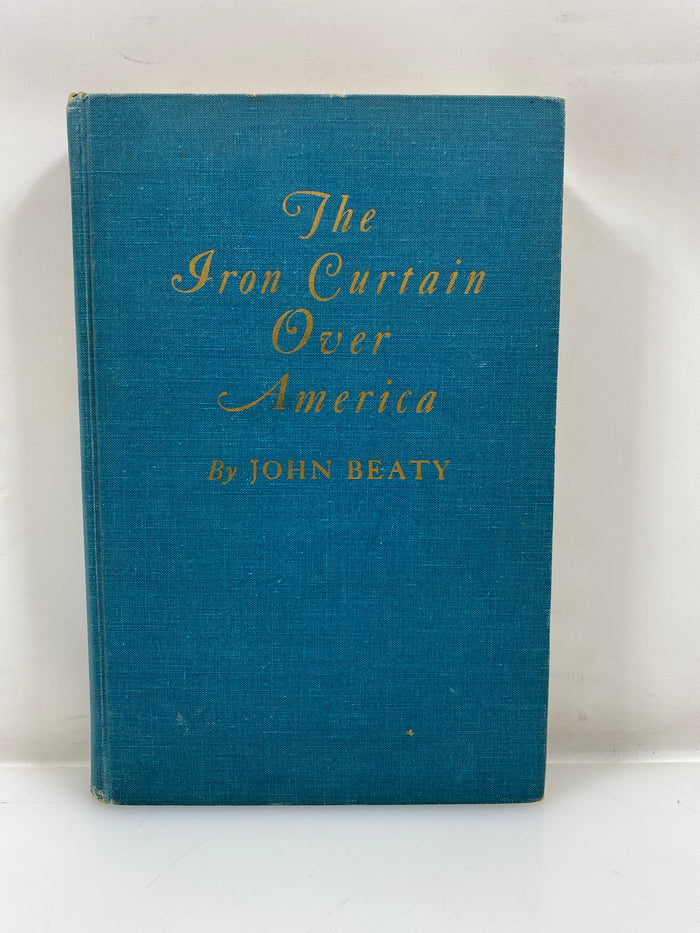 The Iron Curtain Over America by Beaty 1955 14th Print HC