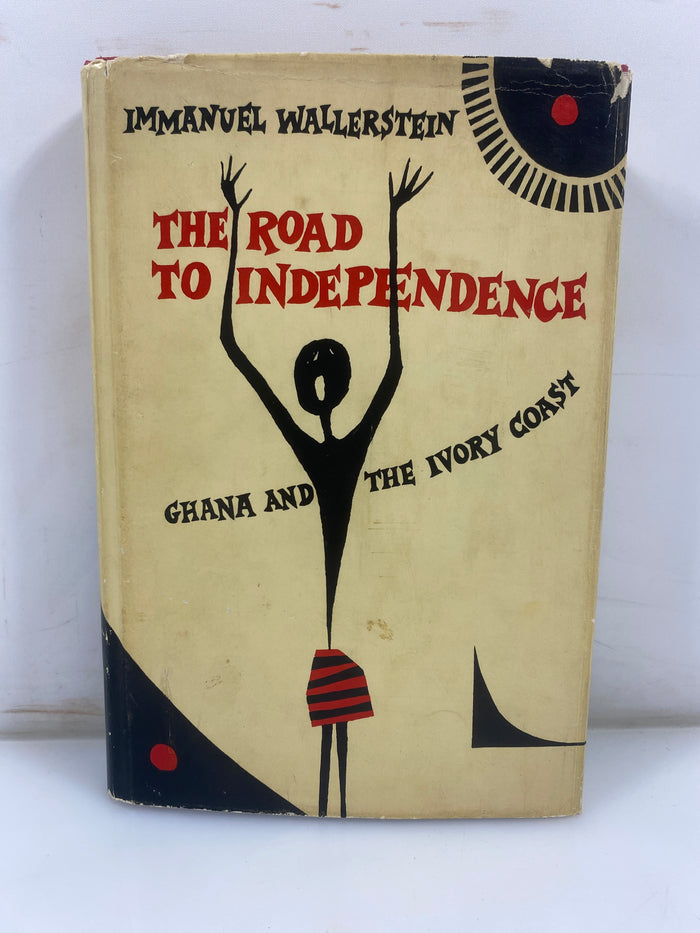 The Road to Independence by Wallerstein Mouton & Co 1964 HCDJ