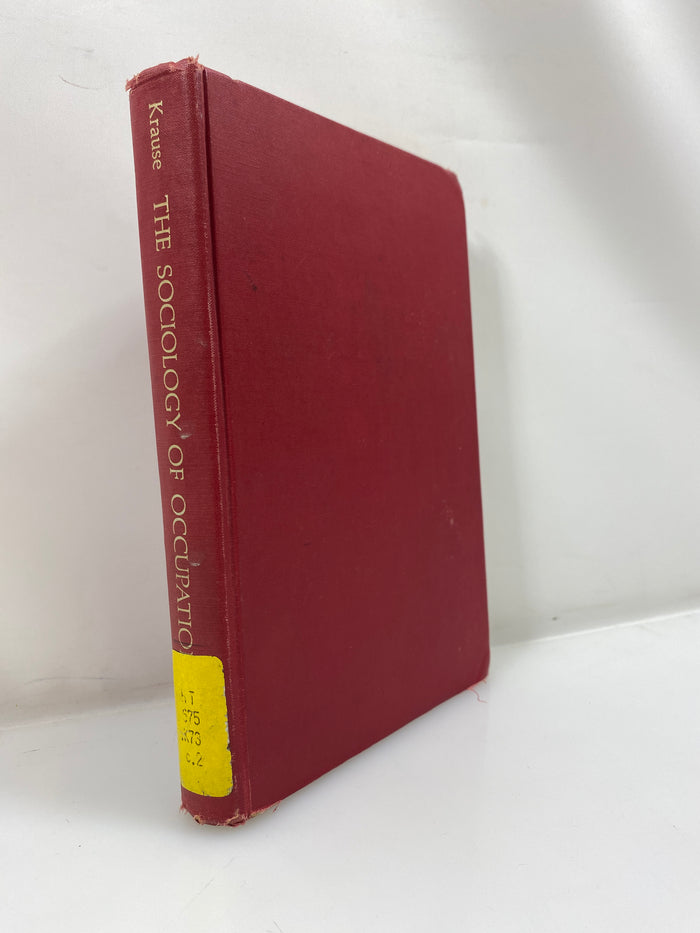 The Sociology of Occupations by Elliott Krause 1st Print 1971 HC