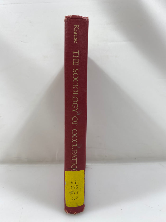 The Sociology of Occupations by Elliott Krause 1st Print 1971 HC