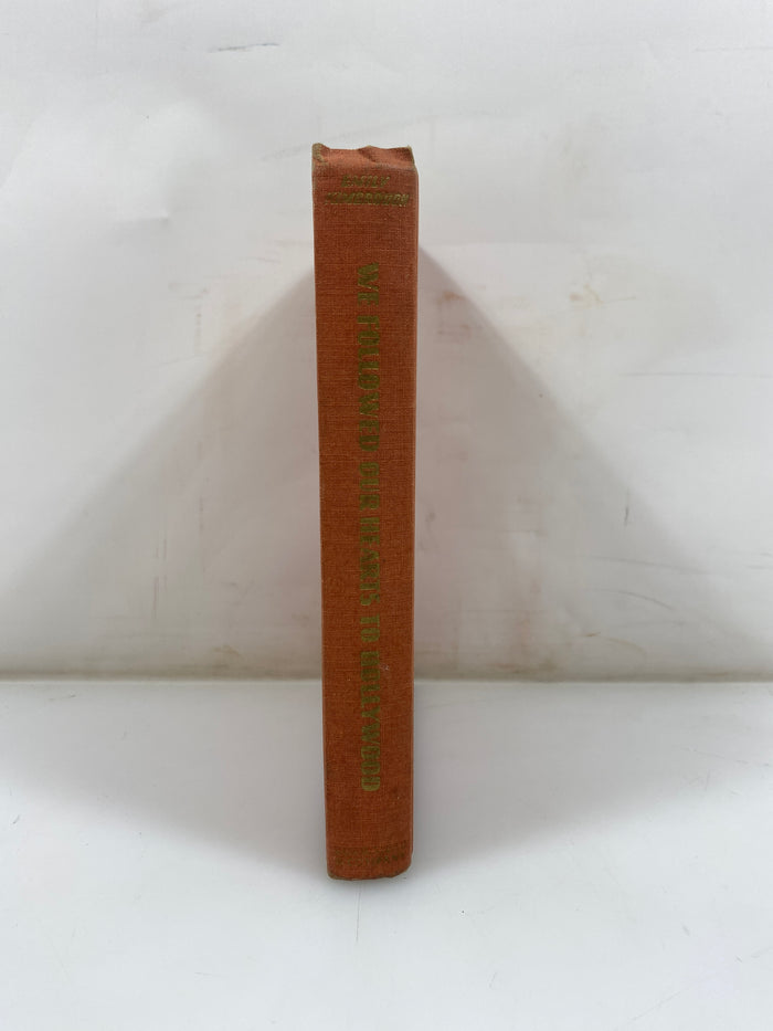 We Followed Our Hearts to Hollywood by Emily Kimbrough 1943 HC